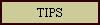 TIPS