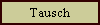 Tausch